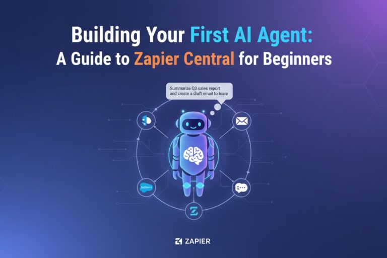 Building Your First AI Agent: A Guide to Zapier Central for Beginners